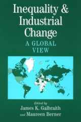 9780521009935-0521009936-Inequality and Industrial Change: A Global View