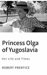 9781839754425-1839754427-Princess Olga of Yugoslavia: Her Life and Times