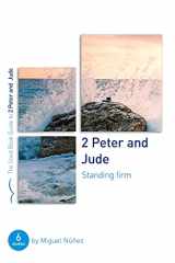 9781784987121-1784987123-2 Peter & Jude: Standing Firm: Six Studies for Groups or Individuals (Bible studies which explore these New Testament Letters) (Good Book Guides)