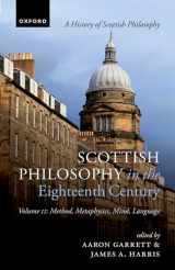 9780198807940-0198807945-Scottish Philosophy in the Eighteenth Century, Volume II: Method, Metaphysics, Mind, Language (A History of Scottish Philosophy)