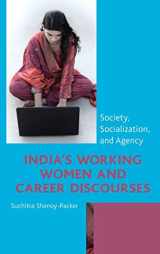 9780739184776-0739184776-India's Working Women and Career Discourses: Society, Socialization, and Agency