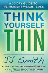 9781501177132-1501177133-Think Yourself Thin: A 30-Day Guide to Permanent Weight Loss