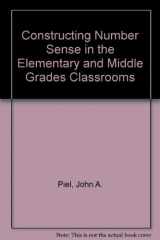 9780757582387-0757582389-Constructing Number Sense in the Elementary and Middle Grades Classrooms