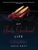 9781608192083-1608192083-My Judy Garland Life: A Memoir