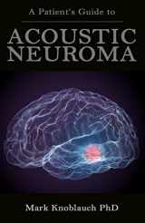 9781732067486-1732067481-A Patient’s Guide to Acoustic Neuroma