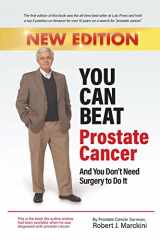 9781734202205-1734202203-You Can Beat Prostate Cancer And You Don't Need Surgery to Do It - New Edition