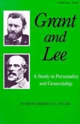 9780253202888-0253202884-Grant and Lee: A Study in Personality and Generalship