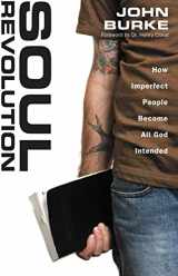 9780310276463-0310276462-Soul Revolution: How Imperfect People Become All God Intended