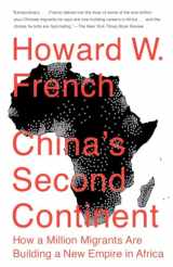 9780307946652-0307946657-China's Second Continent: How a Million Migrants Are Building a New Empire in Africa