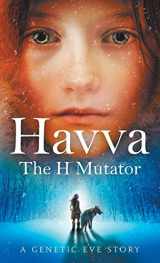 9781733636308-1733636307-Havva: The H Mutator (Genetic Eve)