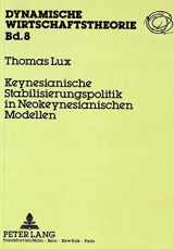 9783631430637-3631430639-Keynesianische Stabilisierungspolitik in Neokeynesianischen Modellen (Dynamische Wirtschaftstheorie) (German Edition)