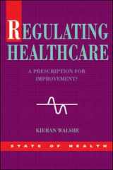 9780335210237-0335210236-Regulating Healthcare: A Prescription for Improvement (Stateof Health)