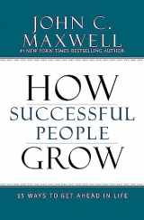 9781599953687-1599953684-How Successful People Grow: 15 Ways to Get Ahead in Life