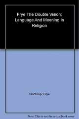 9780802059253-0802059252-The Double Vision: Language and Meaning in Religion
