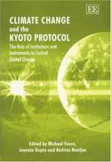 9781843762454-1843762455-Climate Change and the Kyoto Protocol: The Role of Institutions and Instruments to Control Global Change