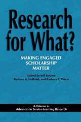9781617351655-1617351652-Research for What?: Making Engaged Scholarship Matter (Advances in Service-Learning Research)