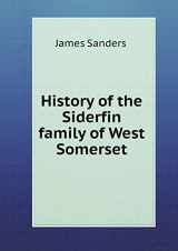 9785518818682-5518818688-History of the Siderfin family of West Somerset