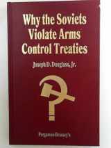 9780080359601-0080359604-Why the Soviets Violate Arms Control Treaties
