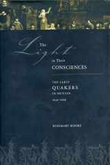 9780271019888-0271019883-The Light in Their Consciences: The Early Quakers in Britain, 1646–1666