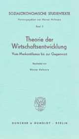 9783428015139-3428015134-Sozialokonomische Studientexte: Band III: Theorie Der Wirtschaftsentwicklung. Vom Merkantilismus Bis Zur Gegenwart (German Edition)