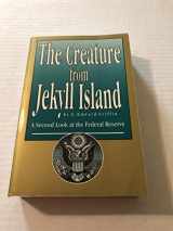 9780912986166-0912986166-The Creature from Jekyll Island: A Second Look at the Federal Reserve