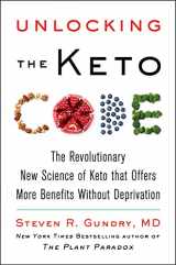 9780063118386-0063118386-Unlocking the Keto Code: The Revolutionary New Science of Keto That Offers More Benefits Without Deprivation (The Plant Paradox, 7)