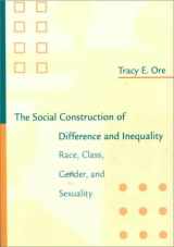 9780767411677-0767411676-The Social Construction of Difference and Inequality: Race, Class, Gender, and Sexuality