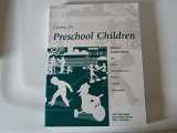 9781879537255-1879537257-Caring For Preschool Children, Vol. 1, 2nd Edition