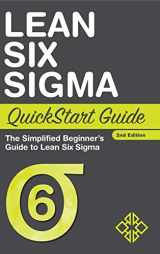 9781945051135-1945051132-Lean Six Sigma QuickStart Guide: The Simplified Beginner's Guide to Lean Six Sigma