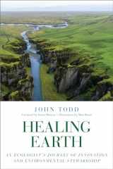 9781623172985-1623172985-Healing Earth: An Ecologist's Journey of Innovation and Environmental Stewardship
