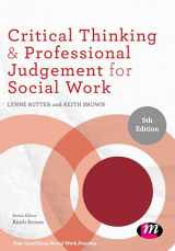 9781526466969-1526466961-Critical Thinking and Professional Judgement for Social Work (Post-Qualifying Social Work Practice Series)