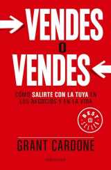 9786073136778-6073136773-Vendes o vendes: Cómo salirte con la tuya en los negocios y en la vida / Sell or Be Sold (Spanish Edition)