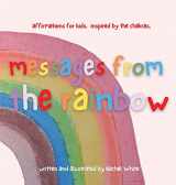 9780645144543-0645144541-messages from the rainbow: affirmations for kids, inspired by the chakras.