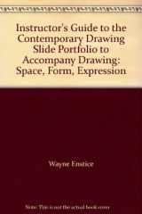 9780132193382-0132193388-Instructor's Guide to the Contemporary Drawing Slide Portfolio to Accompany Drawing: Space, Form, Expression