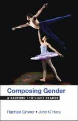 9781457628542-1457628546-Composing Gender: A Bedford Spotlight Reader