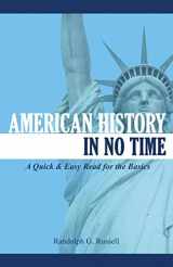 9780967921426-0967921422-American History in No Time: A Quick & Easy Read for the Basics