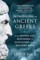 9780393351163-0393351165-Introducing the Ancient Greeks: From Bronze Age Seafarers to Navigators of the Western Mind