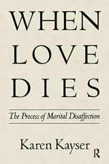 9780898620863-0898620864-When Love Dies: The Process of Marital Disaffection (Perspectives on Marriage and the Family)