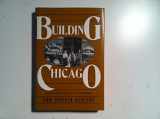 9780814204559-0814204554-Building Chicago: Suburban Developers & the Creation of a Divided Metropolis (Urban Life and Urban Landscape)