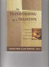 9780970083678-097008367X-The Transforming of a Tradition: Churches of Christ in the New Millennium