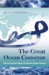 9780691143545-0691143544-The Great Ocean Conveyor: Discovering the Trigger for Abrupt Climate Change