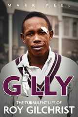 9781801503952-1801503958-Gilly: The Turbulent Life of Roy Gilchrist