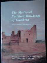 9781873124239-1873124236-The Medieval Fortified Buildings of Cumbria
