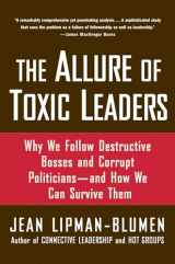 9780195312003-0195312007-The Allure of Toxic Leaders: Why We Follow Destructive Bosses and Corrupt Politicians--and How We Can Survive Them
