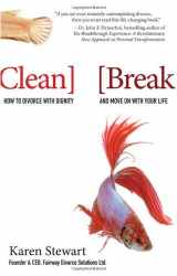 9780470155509-0470155507-Clean Break: How to Divorce with Dignity and Move On with Your Life