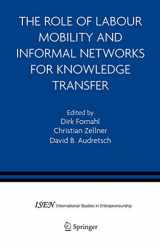 9781441935793-1441935797-The Role of Labour Mobility and Informal Networks for Knowledge Transfer (International Studies in Entrepreneurship, 6)