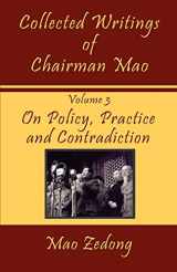 9781934255247-1934255246-Collected Writings of Chairman Mao: On Policy, Practice and Contradiction (3)