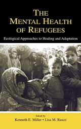 9780805841725-0805841725-The Mental Health of Refugees: Ecological Approaches To Healing and Adaptation