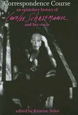 9780822345114-0822345110-Correspondence Course: An Epistolary History of Carolee Schneemann and Her Circle