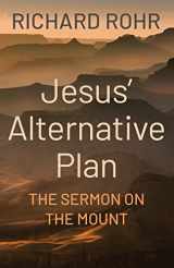9781632534163-1632534169-Jesus' Alternative Plan: The Sermon on the Mount